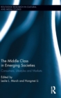 The Middle Class in Emerging Societies : Consumers, Lifestyles and Markets - Book