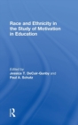 Race and Ethnicity in the Study of Motivation in Education - Book
