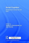 Social Cognition : Development Across the Life Span - Book