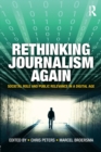 Rethinking Journalism Again : Societal role and public relevance in a digital age - Book