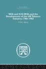 W.D. & H.O. Wills and the development of the UK tobacco Industry : 1786-1965 - Book