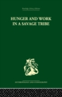 Hunger and Work in a Savage Tribe : A Functional Study of Nutrition among the Southern Bantu - Book
