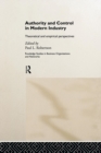 Authority and Control in Modern Industry : Theoretical and Empirical Perspectives - Book