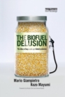 The Biofuel Delusion : The Fallacy of Large Scale Agro-Biofuels Production - Book