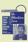 The Attention Zone : A Parent's Guide To Attention Deficit/Hyperactivity - Book