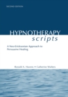 Hypnotherapy Scripts : A Neo-Ericksonian Approach to Persuasive Healing - Book