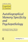 Autobiographical Memory Specificity and Psychopathology : A Special Issue of Cognition and Emotion - Book