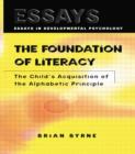 The Foundation of Literacy : The Child's Acquisition of the Alphabetic Principle - Book