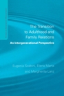 The Transition to Adulthood and Family Relations : An Intergenerational Approach - Book