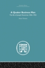 Quaker Business Man : The Life of Joseph Rowntree - Book