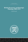 British Economic and Strategic Planning : 1905-1915 - Book