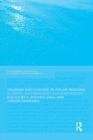 Tourism and Change in Polar Regions : Climate, Environments and Experiences - Book