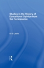 Studies in the History of Education Opinion from the Renaissance - Book