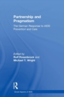 Partnership and Pragmatism : The German Response to AIDS Prevention and Care - Book