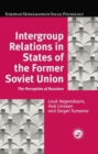 Intergroup Relations in States of the Former Soviet Union : The Perception of Russians - Book