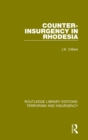 Counter-Insurgency in Rhodesia (RLE: Terrorism and Insurgency) - Book