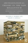 Archaeological Theory in the New Millennium : Introducing Current Perspectives - Book