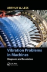 Vibration Problems in Machines : Diagnosis and Resolution - Book
