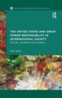 The United States and Great Power Responsibility in International Society : Drones, Rendition and Invasion - Book