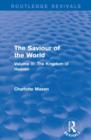 The Saviour of the World (Routledge Revivals) : Volume III: The Kingdom of Heaven - Book