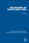 The Making of South East Asia (RLE Modern East and South East Asia) - Book