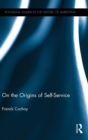 On The Origins of Self-Service - Book