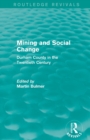 Mining and Social Change (Routledge Revivals) : Durham County in the Twentieth Century - Book