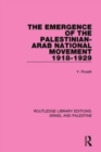 The Emergence of the Palestinian-Arab National Movement, 1918-1929 (RLE Israel and Palestine) - Book