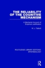 The Reliability of the Cognitive Mechanism : A Mechanist Account of Empirical Justification - Book