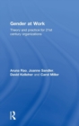 Gender at Work : Theory and Practice for 21st Century Organizations - Book