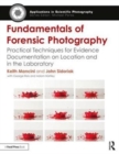 Fundamentals of Forensic Photography : Practical Techniques for Evidence Documentation on Location and in the Laboratory - Book