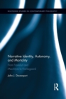 Narrative Identity, Autonomy, and Mortality : From Frankfurt and MacIntyre to Kierkegaard - Book