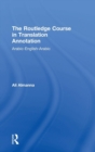 The Routledge Course in Translation Annotation : Arabic-English-Arabic - Book