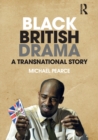 Black British Drama : A Transnational Story - Book