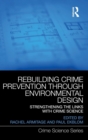 Rebuilding Crime Prevention Through Environmental Design : Strengthening the Links with Crime Science - Book