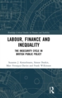 Labour, Finance and Inequality : The Insecurity Cycle in British Public Policy - Book