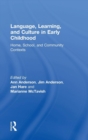 Language, Learning, and Culture in Early Childhood : Home, School, and Community Contexts - Book