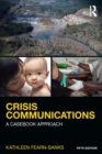 Crisis Communications : A Casebook Approach - Book