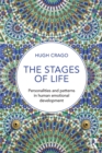 The Stages of Life : Personalities and Patterns in Human Emotional Development - Book