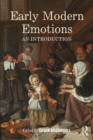 Early Modern Emotions : An Introduction - Book