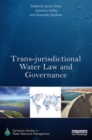 Trans-jurisdictional Water Law and Governance - Book