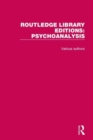 Routledge Library Editions: Psychoanalysis - Book