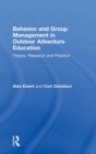 Behavior and Group Management in Outdoor Adventure Education : Theory, research and practice - Book
