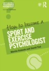 How to Become a Sport and Exercise Psychologist - Book