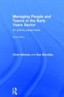 Managing People and Teams in the Early Years Sector : An activity-based book - Book