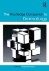 The Routledge Companion to Dramaturgy - Book