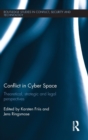 Conflict in Cyber Space : Theoretical, Strategic and Legal Pespectives - Book