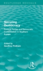 Securing Democracy : Political Parties and Democratic Consolidation in Southern Europe - Book