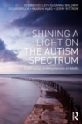 Shining a Light on the Autism Spectrum : Experiences and Aspirations of Adults - Book