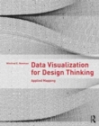 Data Visualization for Design Thinking : Applied Mapping - Book